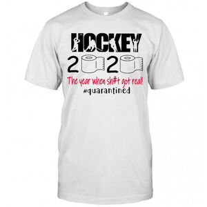 Hockey 2020 The Year When Shit Got Real Quarantined Toilet Paper T-Shirt